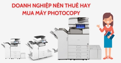 Nên mua hay nên thuê máy photocopy dùng cho văn phòng